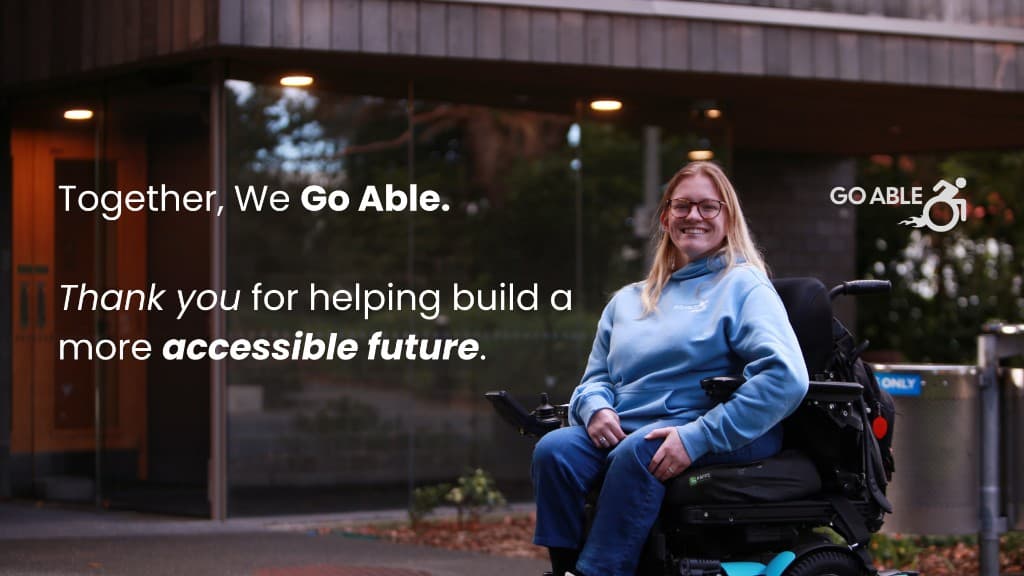 Together, We Go Able — thank you for helping build a more accessible future